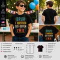 Bruh I Survived 6 & 7 I’m 8 Funny 8th Birthday Shirt for Boys Kids